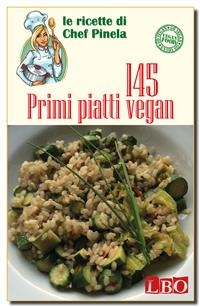 145 Primi piatti vegan - Chef Pinela