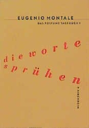 Das Posthume Tagebuch / Die Worte sprühen - Eugenio Montale