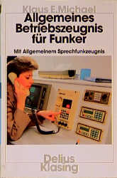 Allgemeines Betriebszeugnis für Funker - Klaus E. Michael
