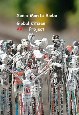 Global Citizen ART Project - Xenia M Riebe; Xenia M Riebe