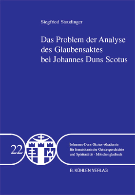 Das Problem der Analyse des Glaubensaktes bei Johannes Duns Scotus - Band 22 - Siegfried Staudinger