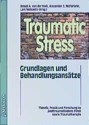 Traumatic Stress - Bessel van der Kolk; Alexander McFarlane; Lars Weisaeth