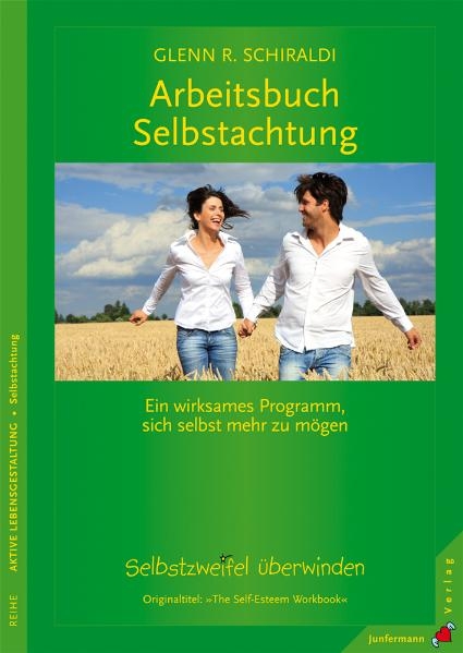 Arbeitsbuch Selbstachtung - Glenn Schiraldi