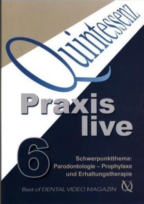 Quintessenz Praxis live, 1 DVD. Tl.6
