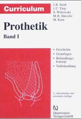 Curriculum Prothetik - Jörg R Strub, Jens Ch Türp, Siegbert Witkowski, Markus B Hürzeler, Matthias Kern
