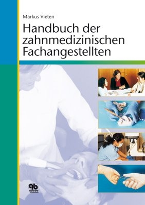 Handbuch der zahnmedizinischen Fachangestellten - Markus Vieten