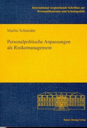 Personalpolitische Anpassungen als Risikomanagement - Martin Schneider