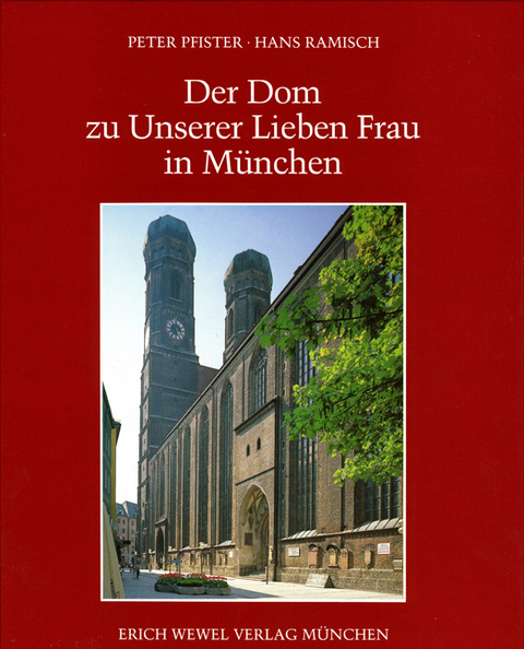 Der Dom zu Unserer Lieben Frau in München - Peter Pfister, Hans Ramisch
