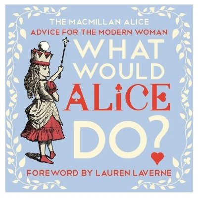 What Would Alice Do? - Lewis Carroll