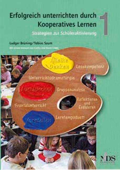 Erfolgreich unterrichten durch Kooperatives Lernen, Band 1 - Ludger Brüning, Tobias Saum