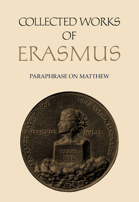 Paraphrase on the Gospel of Matthew - Desiderius Erasmus; Robert D. Sider