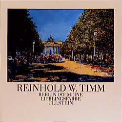 Berlin ist meine Lieblingsfarbe - Reinhold W. Timm