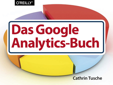 Das Google Analytics-Buch - Cathrin Tusche