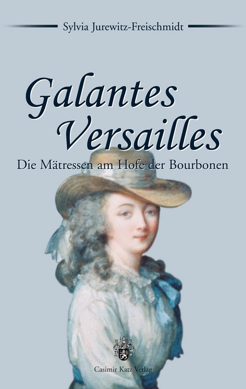 Galantes Versailles - Sylvia Jurewitz-Freischmidt
