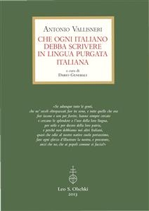 Che ogni italiano debba scrivere in lingua purgata italiana. - Dario Generali (curat./edit.); Antonio Vallisneri