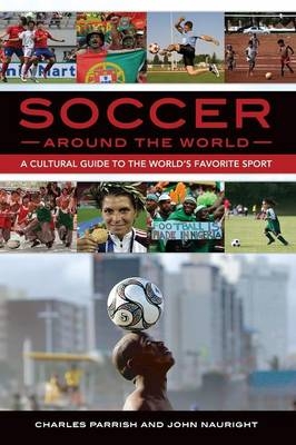 Soccer around the World - Charles Parrish; John Nauright