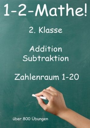 1-2-Mathe! - 2. Klasse - Addition, Subtraktion, Zahlenraum bis 20 - Jürgen Beck