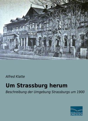 Um Strassburg herum - Alfred Klatte