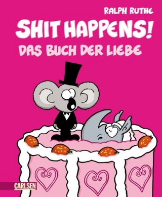 Shit happens!, Band 6: Das Buch der Liebe - Ralph Ruthe
