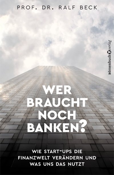 Wer braucht noch Banken? - Prof. Dr. Ralf Beck