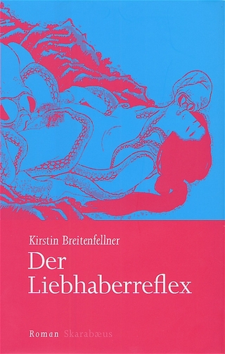 Der Liebhaberreflex - Kirstin Breitenfellner