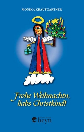Frohe Weihnachtn, liabs Christkind - Monika Krautgartner