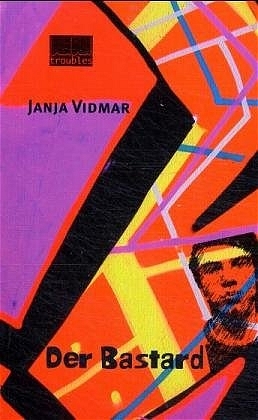 Der Bastard - Janja Vidmar