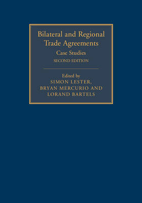 Bilateral and Regional Trade Agreements - Simon Lester; Bryan Mercurio; Lorand Bartels