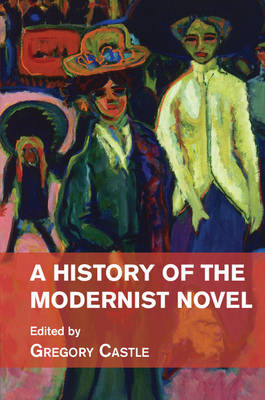 A History of the Modernist Novel - Gregory Castle