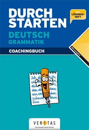 Durchstarten Deutsch Grammatik. Coachingbuch - Helga Ebner; Jacob Ebner; Franz Fischer; Birgit Geroldinger; Gottfried Neubauer; Johann Waser
