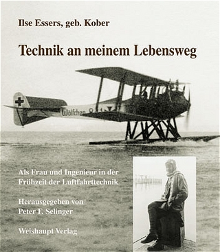 Technik an meinem Lebensweg - Ilse Essers; Peter F Selinger