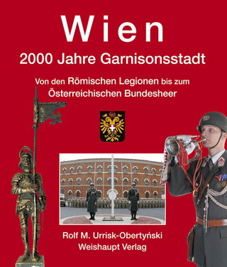 Wien. 2000 Jahre Garnisonsstadt, Band 2 - Rolf M Urrisk-Oberty?ski