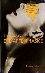 Die Affenmaske - Dorothy Porter