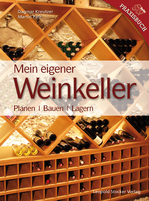 Mein Eigener Weinkeller - Dagmar Kreutzer, Martin Palz
