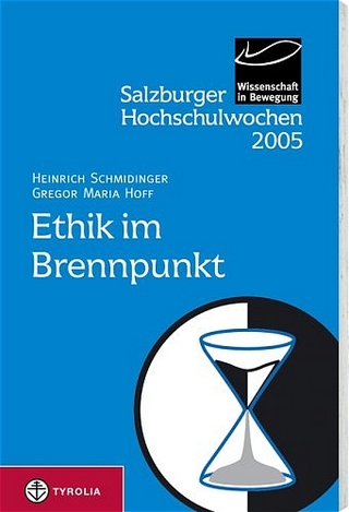 Salzburger Hochschulwochen / Ethik im Brennpunkt - Heinrich Schmidinger; Gregor M Hoff
