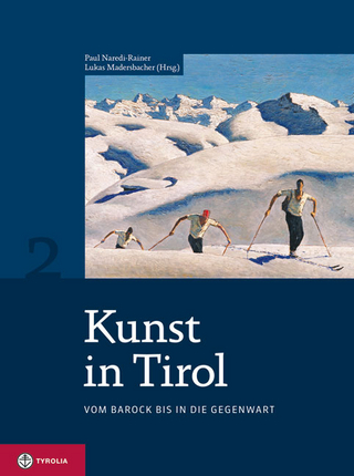Kunst in Tirol, Bd. 2 - Paul Naredi-Rainer; Lukas Madersbacher