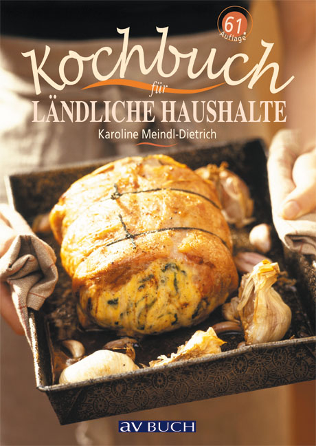 Kochbuch für ländliche Haushalte - Karoline Meindl-Dietrich, Agnes Riegler
