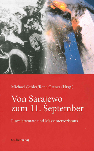 Von Sarajewo zum 11. September - Michael Gehler; René Ortner