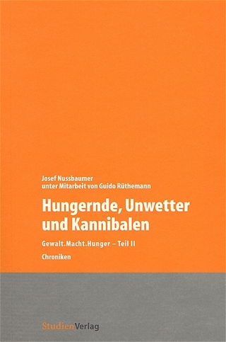 Hungernde, Unwetter und Kannibalen - Josef Nussbaumer