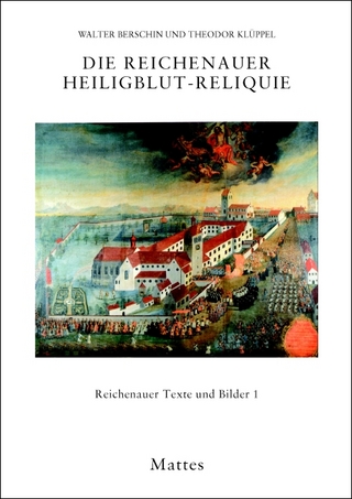Die Reichenauer Heiligblut-Reliquie - Walter Berschin; Theodor Klüppel