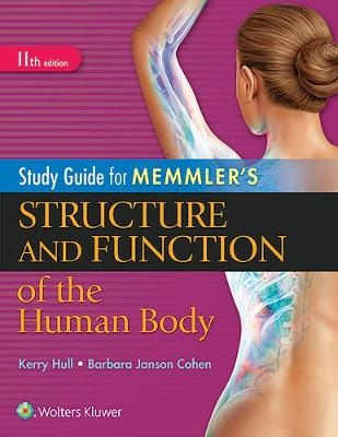 Study Guide for Memmler's Structure and Function of the Human Body - Kerry L. Hull; Barbara Janson Cohen