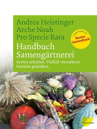 Handbuch Samengärtnerei - Andrea Heistinger; Verein ARCHE NOAH; Pro Specie Rara