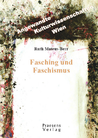 Fasching und Faschismus - Ruth Mateus-Berr