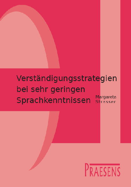 Verständigungsstrategien bei sehr geringen Sprachkenntnissen - Margareta Strasser