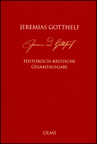 Jeremias Gotthelf: Historisch-kritische Gesamtausgabe (HKG) - Barbara Mahlmann-Bauer; Christian von Zimmermann