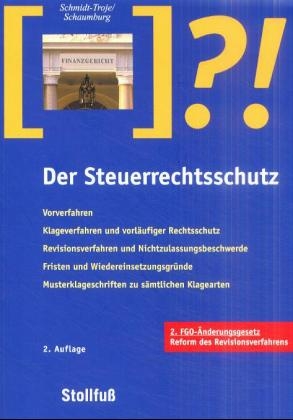 Der Steuerrechtsschutz - Heide Schaumburg, Jürgen Schmidt-Troje