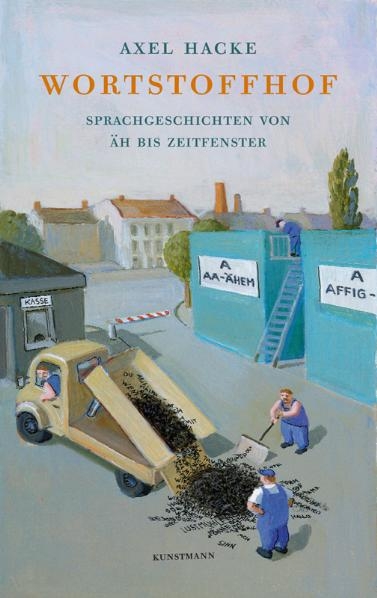 Wortstoffhof - Axel Hacke
