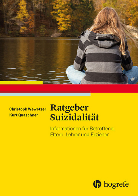 Ratgeber Suizidalität - Christoph Wewetzer, Kurt Quaschner