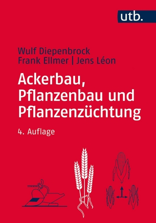 Ackerbau, Pflanzenbau und Pflanzenzüchtung - Wulf Diepenbrock; Frank Ellmer; Jens Léon