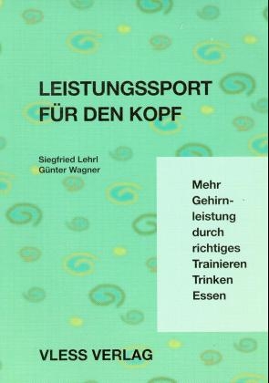 Leistungssport für den Kopf - Siegfried Lehrl, Günther Wagner